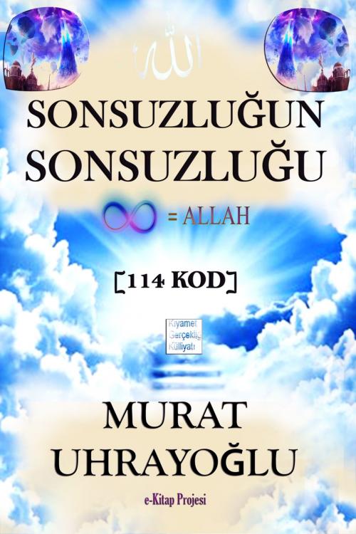 Cover of the book Sonsuzluğun Sonsuzluğu by Murat Uhrayoğlu, eKitap Projesi