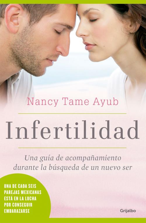 Cover of the book Infertilidad by Nancy Lee Tame Ayub, Penguin Random House Grupo Editorial México