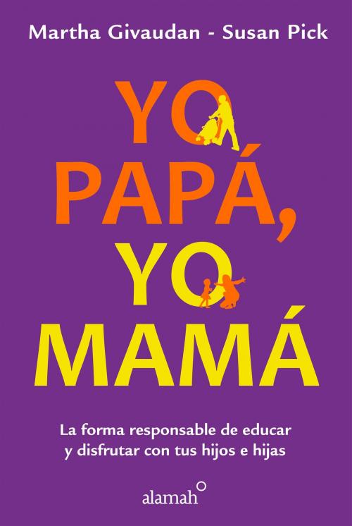 Cover of the book Yo papá, yo mamá by Susan Pick, Martha Givaudan, Penguin Random House Grupo Editorial México
