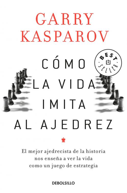 Cover of the book Cómo la vida imita al ajedrez by Garry Kasparov, Penguin Random House Grupo Editorial México