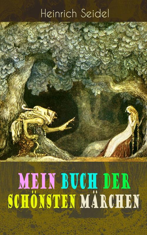 Cover of the book Mein Buch der schönsten Märchen by Heinrich Seidel, e-artnow