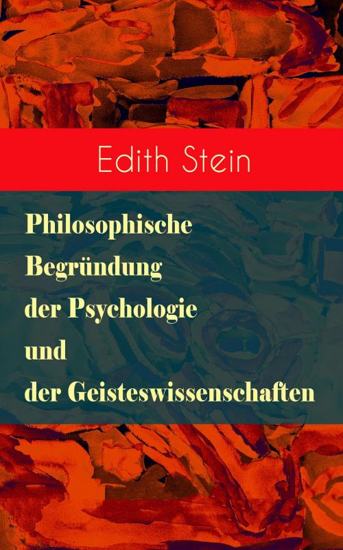 Cover of the book Philosophische Begründung der Psychologie und der Geisteswissenschaften by Edith Stein, e-artnow