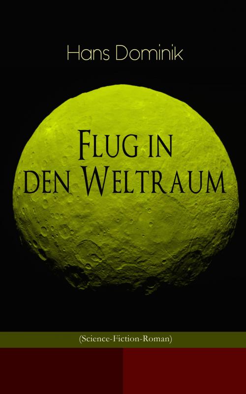 Cover of the book Flug in den Weltraum (Science-Fiction-Roman) by Hans Dominik, e-artnow