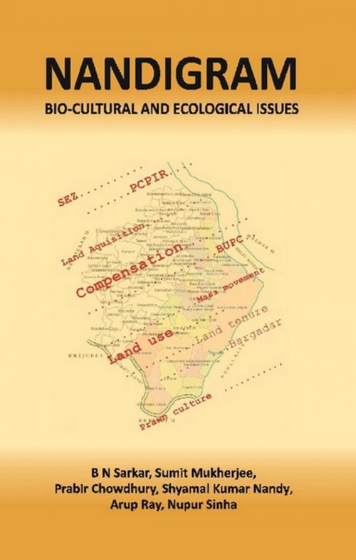 Cover of the book Nandigram Bio-cultural and Ecological Issues by B. N. Sarkar, Sumit Mukherjee, Gyan Publishing House