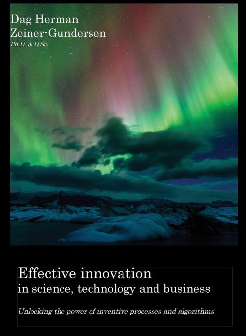 Cover of the book Effective innovation in science, technology and business by Dag Herman Zeiner-Gundersen, Norront