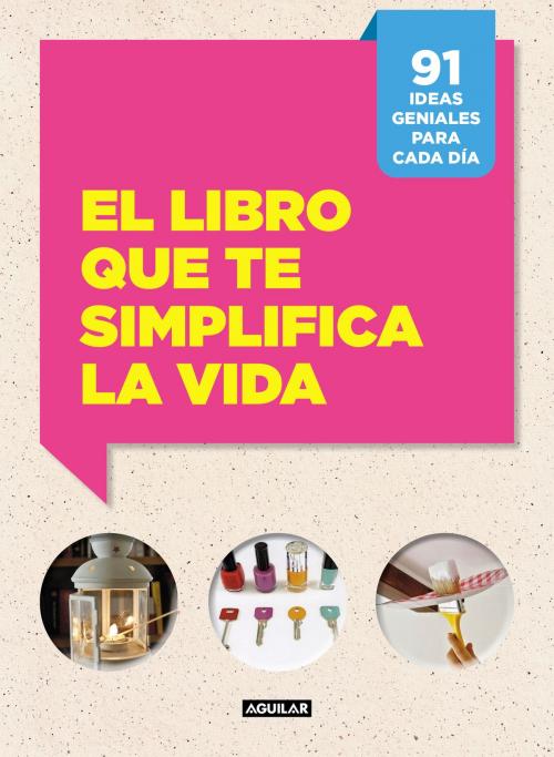 Cover of the book El libro que te simplifica la vida by Letizia Cafasso, Sandro Russo, Penguin Random House Grupo Editorial España