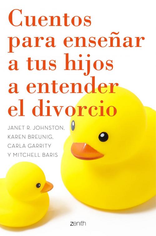 Cover of the book Cuentos para enseñar a tus hijos a entender el divorcio by Janet R. Johnston, Grupo Planeta