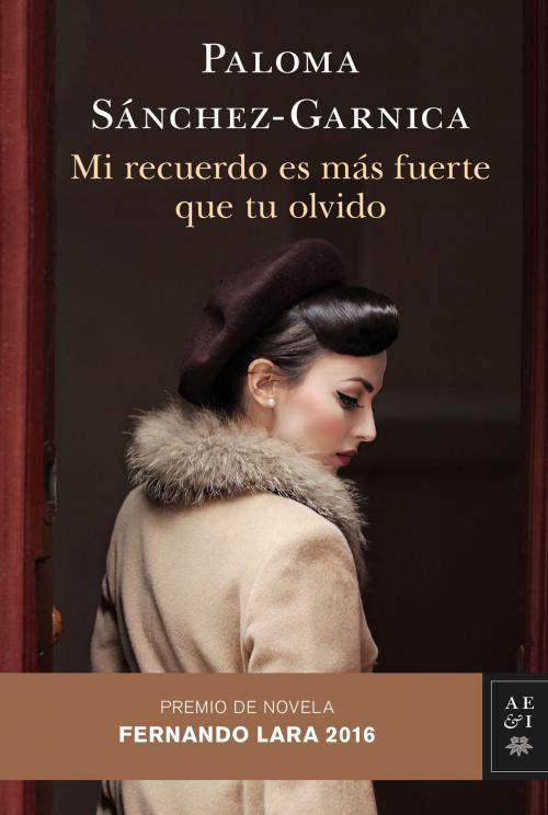 Cover of the book Mi recuerdo es más fuerte que tu olvido by Paloma Sánchez-Garnica, Grupo Planeta