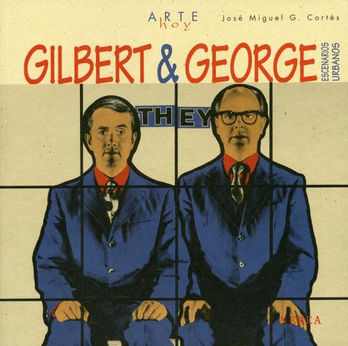 Cover of the book Gilbert & George by José Miguel G. Cortés, Editorial Nerea