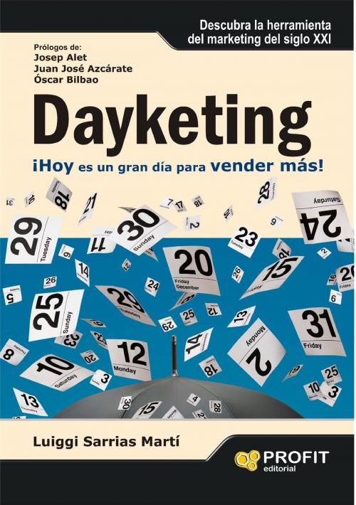 Cover of the book Dayketing by Luiggi Sarrias Marti, Profit Editorial