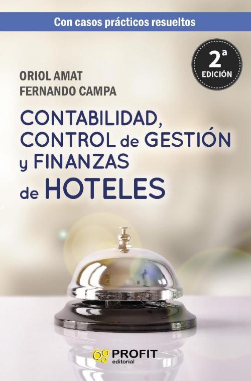 Cover of the book Contabilidad, control de gestión y finanzas de hoteles by Fernando Campa planas, Oriol Amat Salas, Profit Editorial