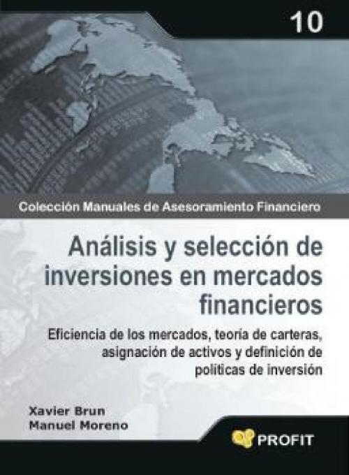 Cover of the book Análisis y selección de inversiones en mercados financieros by Manuel Moreno Fuentes, Xavier Brun Lozano, Profit Editorial