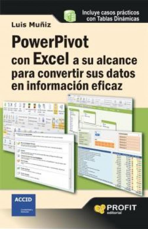 Cover of the book Powerpivot con excel a su alcance para convertir sus datos en información eficaz by Luis Muñiz González, Profit Editorial