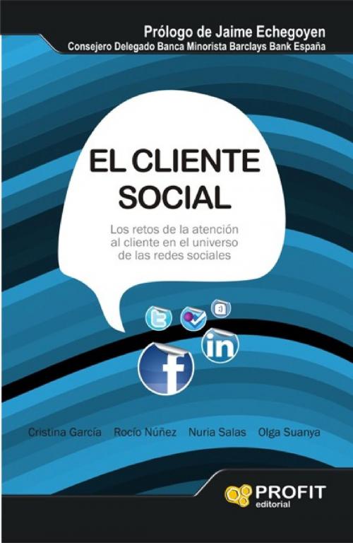 Cover of the book El cliente social. by Nuria Salas ., Olga Suanya ., Profit Editorial