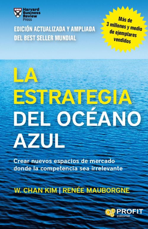 Cover of the book La estrategia del océano azul. by Renée Mauborgne, W. Chan Kim, Profit Editorial