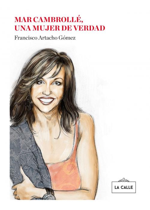 Cover of the book Mar Cambrollé, una mujer de verdad by Francisco Artacho Gómez, Mar Cambrollé Jurado, Editorial La Calle