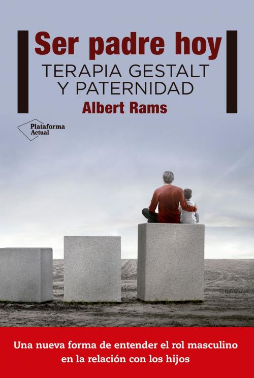 Cover of the book Ser padre hoy by Albert Rams, Plataforma