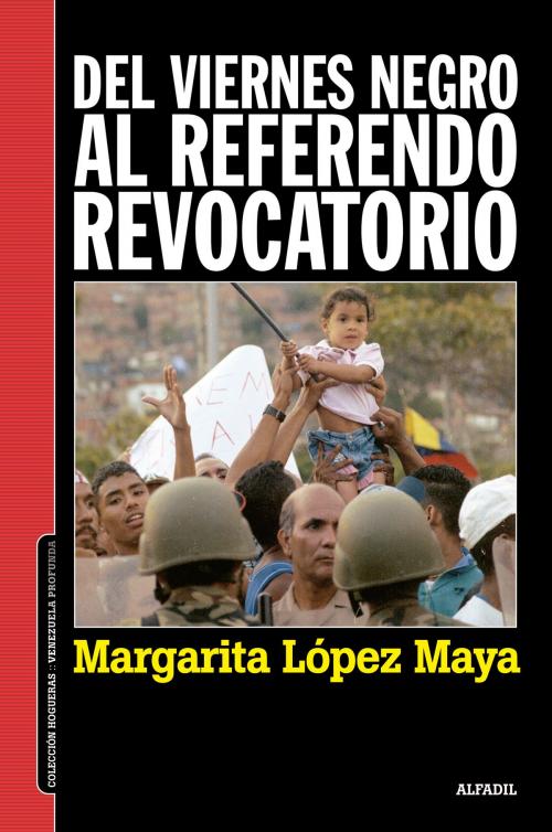 Cover of the book Del viernes negro al Referendo Revocatorio by Margarita López Maya, Editorial Alfa