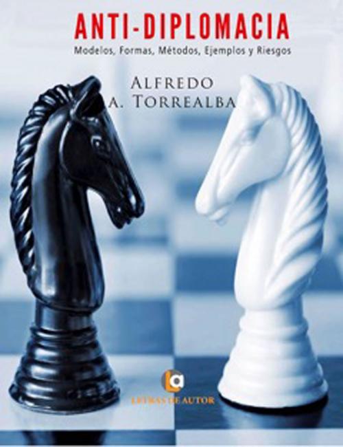 Cover of the book Anti-Diplomacia by Alfredo A. Torrealba, Letras de autor
