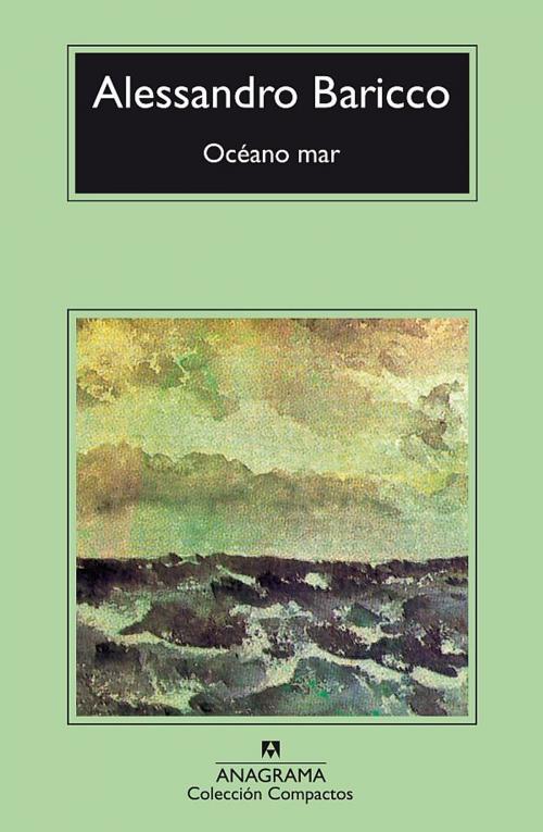 Cover of the book Océano mar by Alessandro Baricco, Editorial Anagrama
