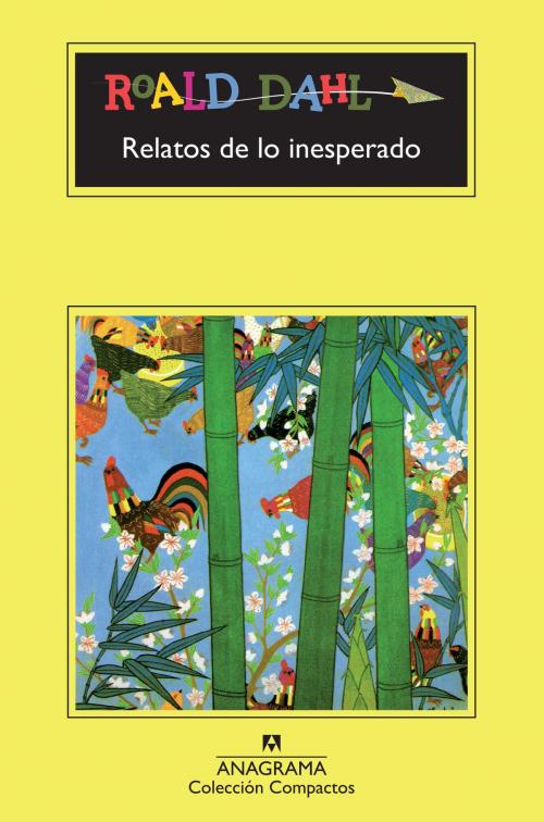 Cover of the book Relatos de lo inesperado by Roald Dahl, Editorial Anagrama