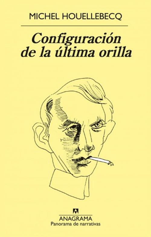 Cover of the book Configuración de la última orilla by Michel Houellebecq, Editorial Anagrama