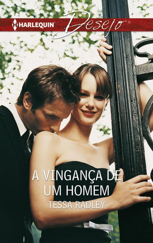 Cover of the book A vingança de um homem by Tessa Radley, Harlequin, uma divisão de HarperCollins Ibérica, S.A.