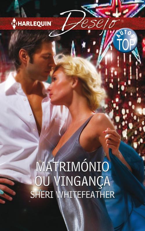 Cover of the book Matrimónio ou vingança by Sheri Whitefeather, Harlequin, uma divisão de HarperCollins Ibérica, S.A.