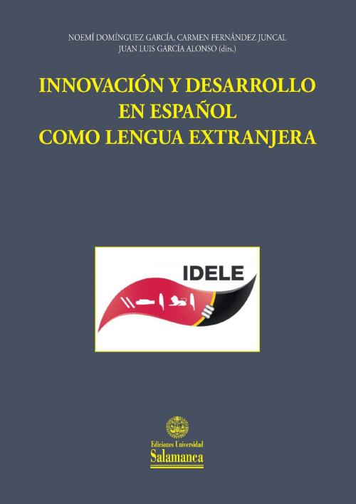 Cover of the book Innovación y desarrollo en español como lengua extranjera by , UNIVERSIDAD DE SALAMANCA