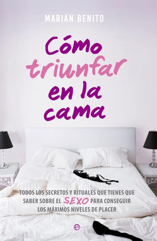 Cover of the book Cómo triunfar en la cama by Marian Benito, La Esfera de los Libros