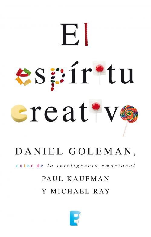 Cover of the book El espíritu creativo by Daniel Goleman, Paul Kaufman, Michael Ray, Penguin Random House Grupo Editorial España