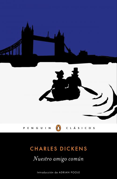 Cover of the book Nuestro amigo común (Los mejores clásicos) by Charles Dickens, Penguin Random House Grupo Editorial España