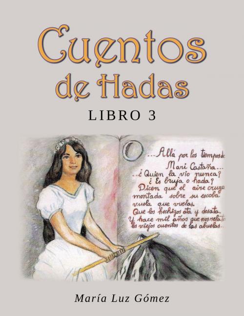 Cover of the book Cuentos de hadas by María Luz Gómez, Penguin Random House Grupo Editorial España