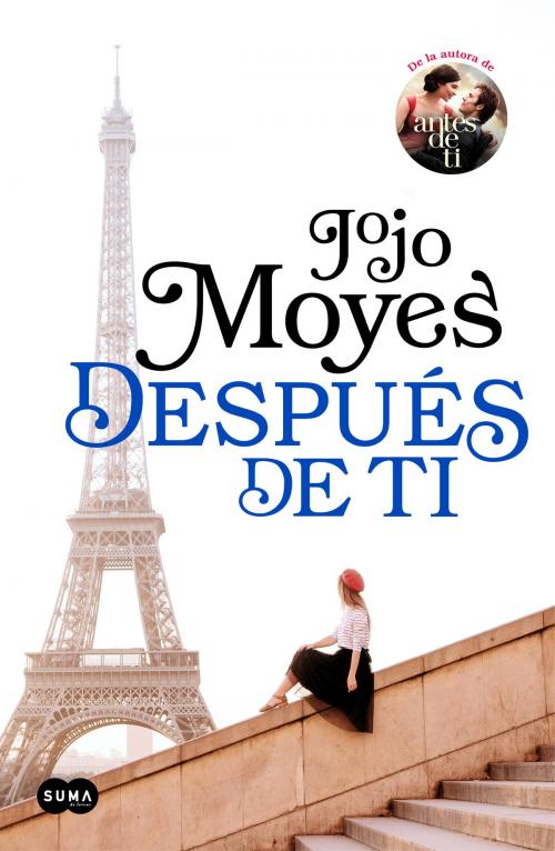 Cover of the book Después de ti (Antes de ti 2) by Jojo Moyes, Penguin Random House Grupo Editorial España