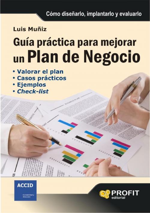 Cover of the book Guía práctica para mejorar un plan de negocio by Luis Muñiz González, Profit Editorial