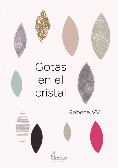 Cover of the book Gotas en el cristal by Rebeca VV, EDICIONES PARNASS