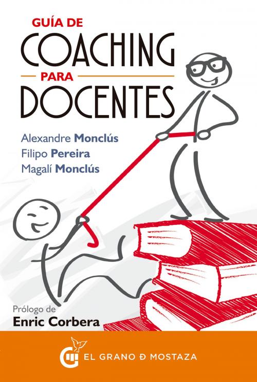 Cover of the book Guía de coaching para docentes by Magali Monclús, Alexandre Monclús, Filipo Pereira, el grano de mosraza ediciones