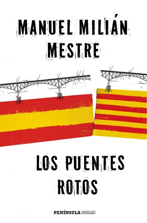 Cover of the book Los puentes rotos by Manuel Milián Mestre, Grupo Planeta