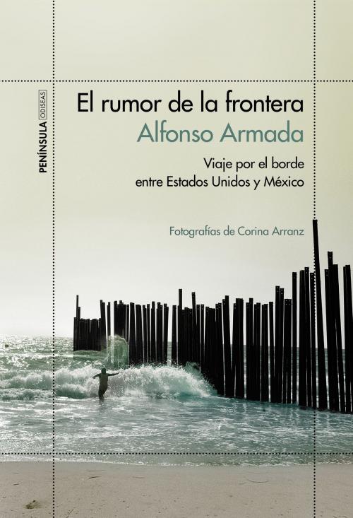 Cover of the book El rumor de la frontera by Alfonso Armada, Grupo Planeta