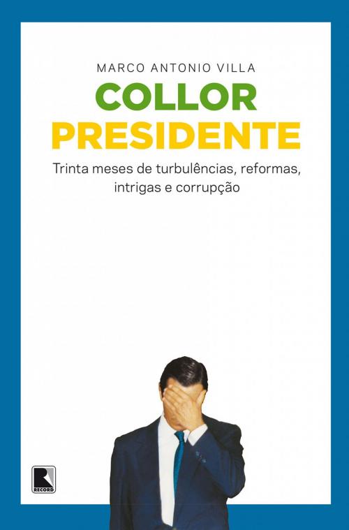 Cover of the book Collor presidente by Marco Antonio Villa, Record