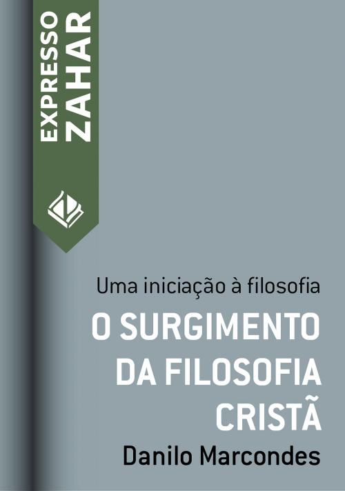 Cover of the book O surgimento da filosofia cristã by Danilo Marcondes, Expresso Zahar