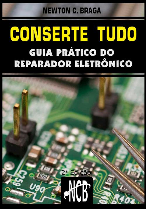 Cover of the book Conserte tudo by Newton C. Braga, Editora NCB