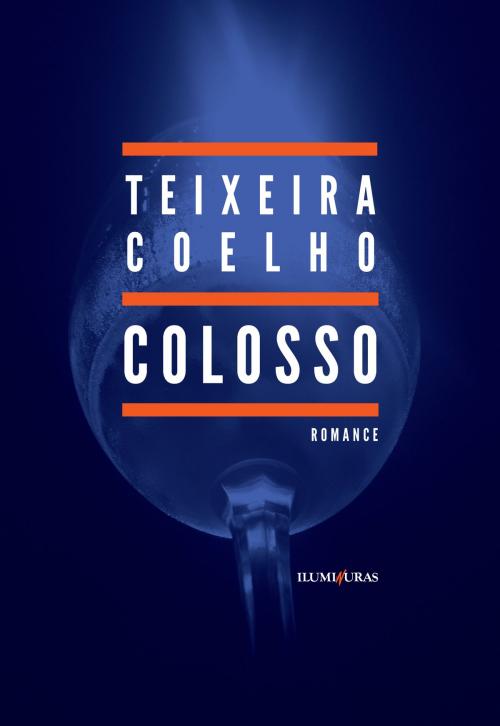 Cover of the book Colosso: romance by Teixeira Coelho, Eder Cardoso, Iluminuras