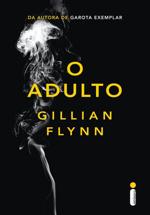 Cover of the book O adulto by Gillian Flynn, Intrínseca