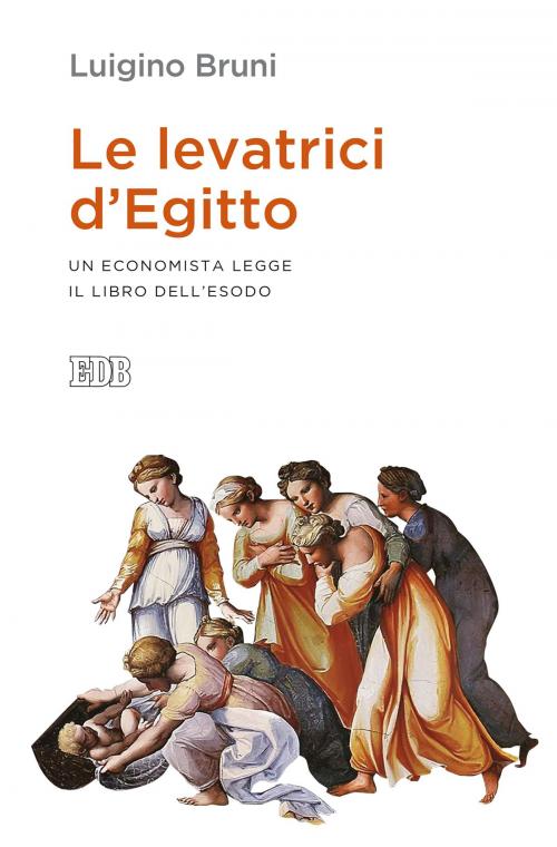Cover of the book Le levatrici d'Egitto by Luigino Bruni, Giovanni Casoli, EDB - Edizioni Dehoniane Bologna
