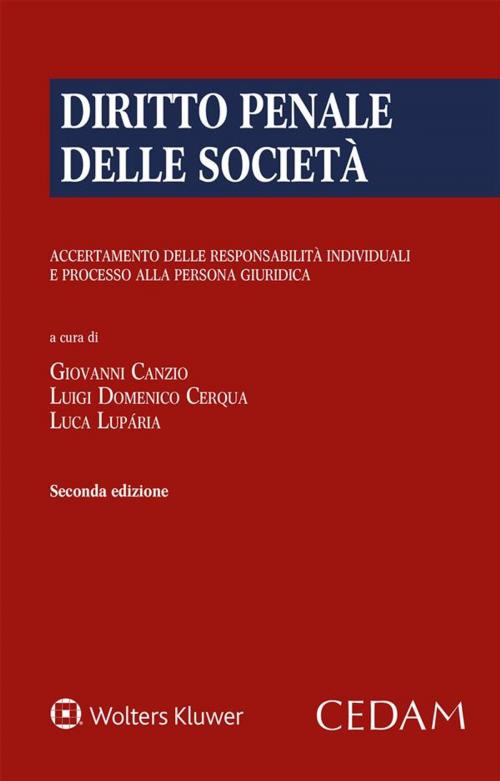 Cover of the book Diritto penale delle società by Luigi Domenico Cerqua, GIOVANNI CANZIO, LUCA LUPÁRIA, Cedam