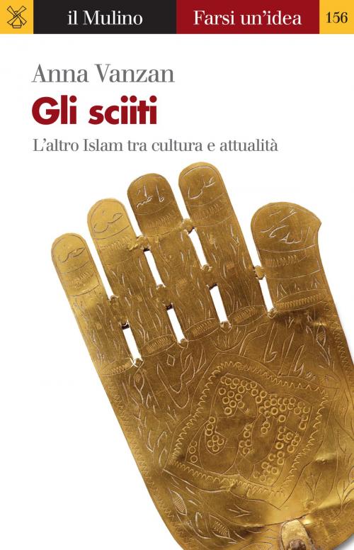 Cover of the book Gli sciiti by Anna, Vanzan, Società editrice il Mulino, Spa