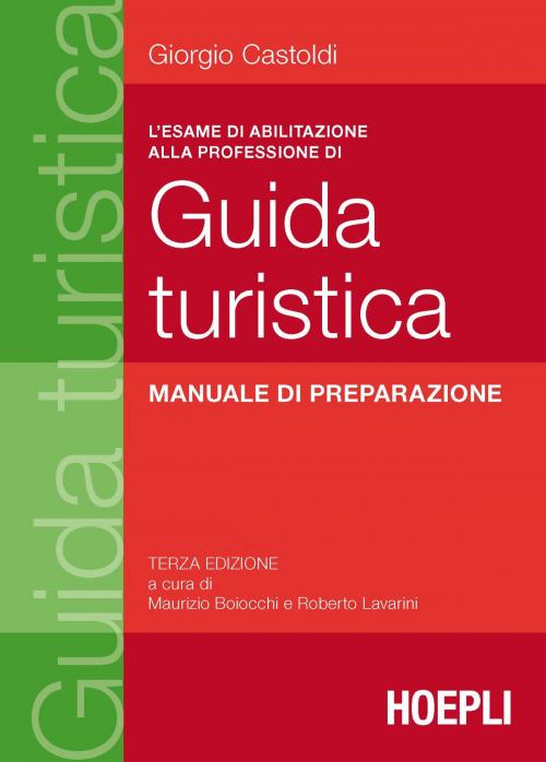 Cover of the book L'esame di abilitazione alla professione di guida turistica by Giorgio Castoldi, Maurizio Boiocchi, Roberto Lavarini, Hoepli