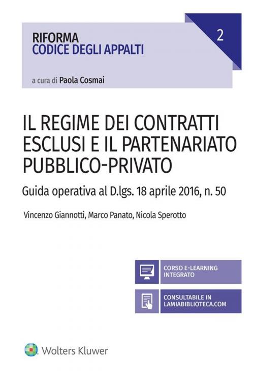 Cover of the book Il regime dei contratti esclusi e il partenariato pubblico-privato by Vincenzo Giannotti, Marco Panato, Nicola Sperotto, Ipsoa