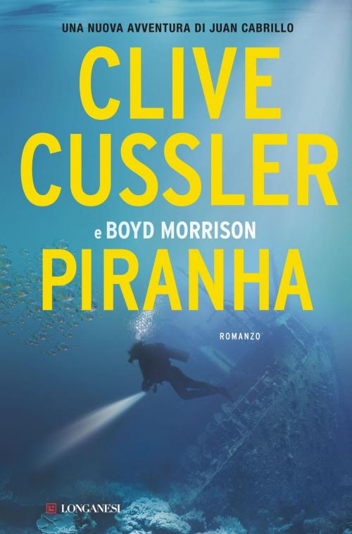 Cover of the book Piranha by Clive Cussler, Boyd Morrison, Longanesi